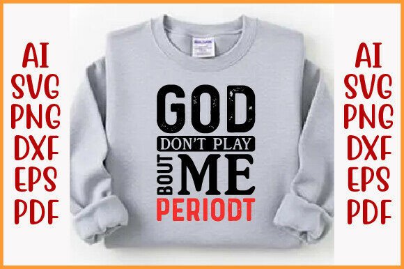 God Don't Play About Me SVG: Perfect for T-Shirt Designs and Graphics