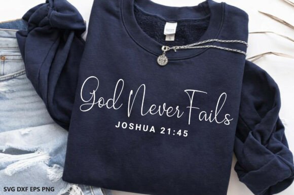 God Never Fails: A Trendy Christian SVG for T-Shirts