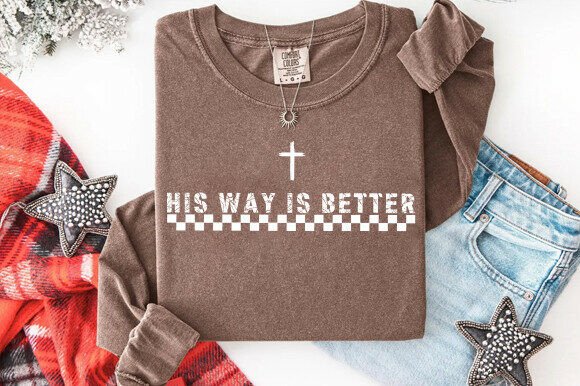 His Way is Better Christian Shirt: A Versatile Graphics Asset