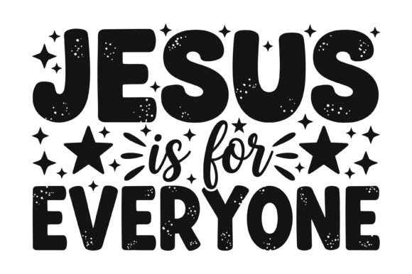 Jesus is for Everyone: A Versatile Graphic for T-Shirt Designs