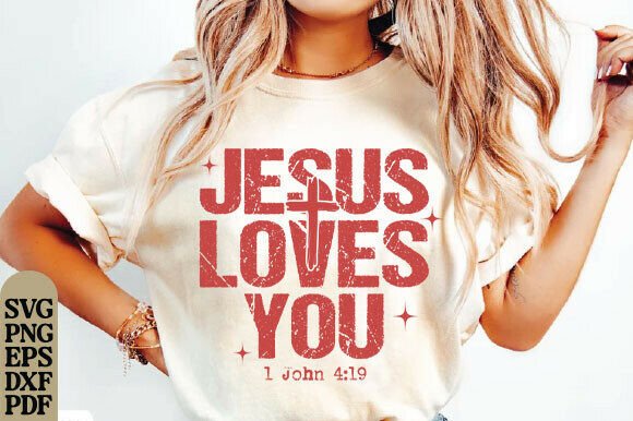 Jesus Loves You SVG PNG Christian Shirt Design