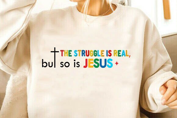 Jesus SVG, the Struggle is Real: A Versatile T-Shirt Graphics Asset