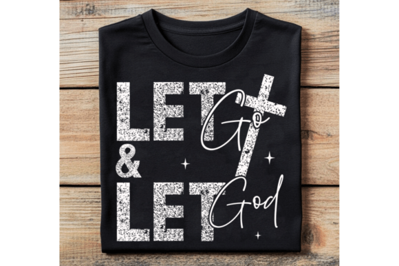 Let Go and Let God Svg: Ideal for T-Shirt Designs & Graphics