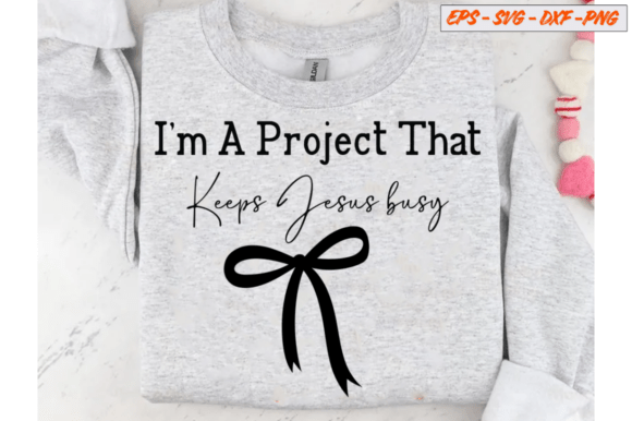 Review: I m a Project That Keeps Jesus Busy PNG for T-Shirt Designs