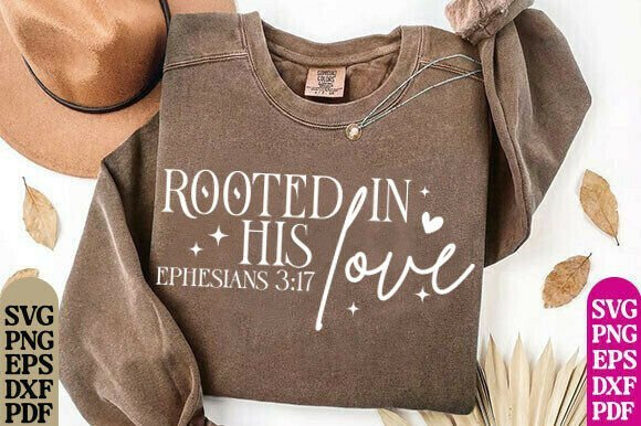 Rooted in His Love Svg: A Versatile Graphics Asset for T-Shirt Designs