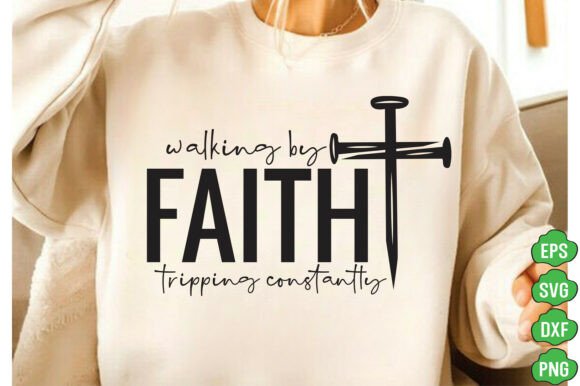Walking by Faith Christian SVG for T-Shirt Designs and Graphics